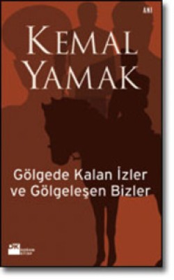 Gölgede Kalan İzler ve Gölgeleşen Bizler