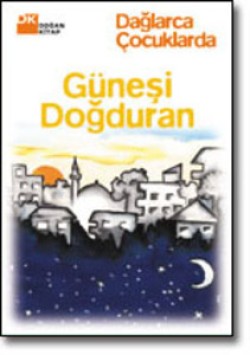 Güneşi Doğduran<br><span>Dağlarca Çocuklarda</span>