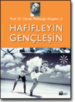 Hafifleyin, Gençleşin