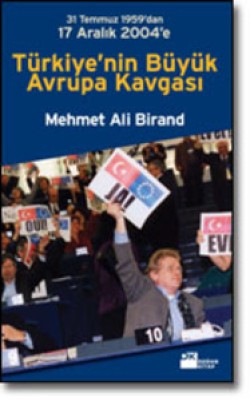 Türkiye’nin Büyük Avrupa Kavgası<br><span>31 Temmuz 1959’dan 17 Aralık 2004’e</span>