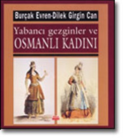 Yabancı Gezginler ve Osmanlı Kadını