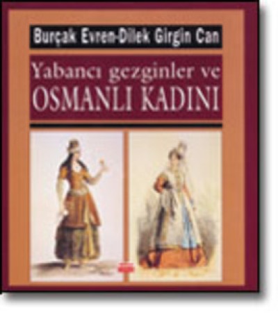 Yabancı Gezginler ve Osmanlı Kadını