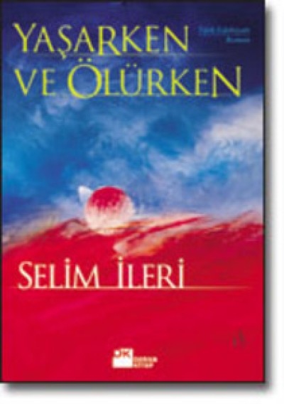 Yaşarken ve Ölürken