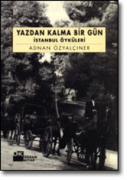 Yazdan Kalma Bir Gün<br><span>İstanbul Öyküleri</span>