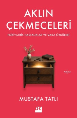 Aklın Çekmeceleri<br><span>Psikiyatrik Hastalıklar ve Vaka Öyküleri</span>