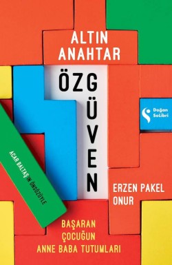 Altın Anahtar: Özgüven<br><span>Başaran Çocuğun Anne Baba Tutumu</span>