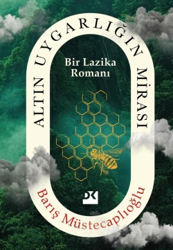 Altın Uygarlığın Mirası<br><span>Bir Lazika Romanı</span>