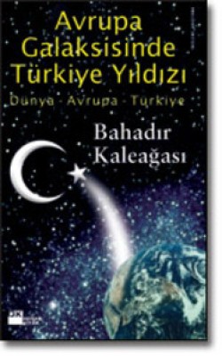 Avrupa Galaksisinde Türkiye Yıldızı<br><span>Dünya-Avrupa-Türkiye</span>