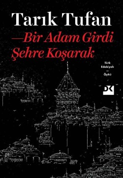 Bir Adam Girdi Şehre Koşarak