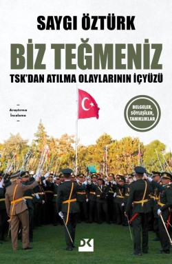 Biz Teğmeniz<br><span>Tsk’dan Atılma Olaylarının İçyüzü</span>