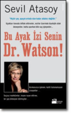 Bu Ayak İzi Senin, Dr. Watson!<br><span>Gerçek Suç Öyküleriyle Adli Bilimler</span>