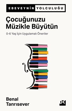 Çocuğunuzu Müzikle Büyütün<br><span>0-6 Yaş İçin Uygulamalı Öneriler</span>
