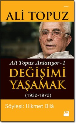 Değişimi Yaşamak<br><span>Ali Topuz Anlatıyor - 1</span>