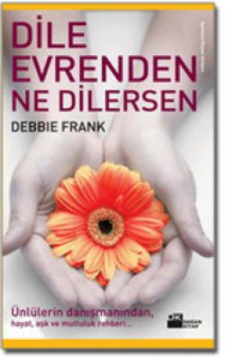 Dile Evrenden Ne Dilersen<br><span>Hayat, Aşk ve Mutluluk Rehberi</span>