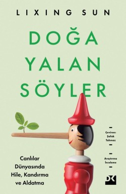 Doğa Yalan Söyler<br><span>Canlılar Dünyasında Hile, Kandırma ve Aldatma</span>