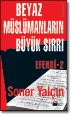 Beyaz Müslümanların Büyük Sırrı<br><span>Efendi-2</span>