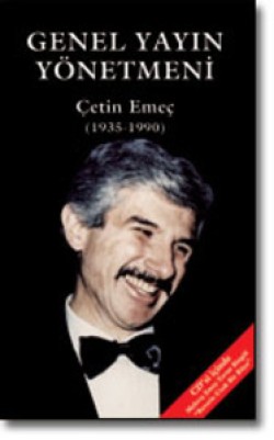 Genel Yayın Yönetmeni<br><span>Çetin Emeç (1935-1990)</span>