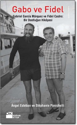 Gabo ve Fidel<br><span>Gabriel Garcia Marquez ve Fidel Castro: Bir Dostluğun Hikayesi</span>