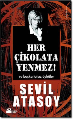 Her Çikolata Yenmez<br><span>Ve Başka Tatsız Öyküler</span>