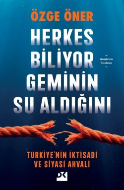Herkes Biliyor Geminin Su Aldığını<br><span>Türkiye’nin İktisadi ve Siyasi Ahvali</span>