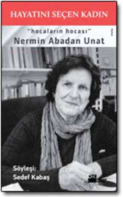 Hayatını Seçen Kadın, Nermin Abadan Unat<br><span>Hocaların Hocası</span>