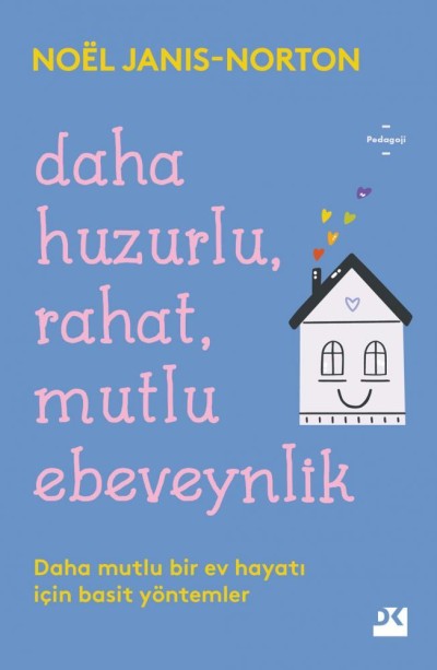 Daha Huzurlu, Rahat, Mutlu Ebeveynlik