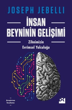 İnsan Beyninin Gelişimi<br><span>Zihnimizin Evrimsel Yolculuğu</span>