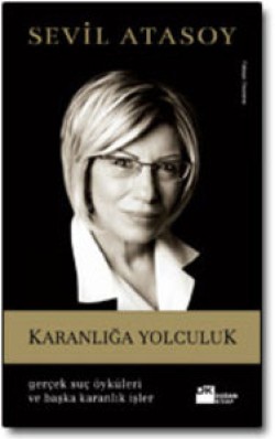 Karanlığa Yolculuk<br><span>Gerçek Suç Öyküleri Ve Başka Karanlık İşler</span>