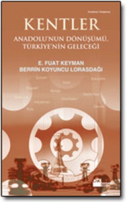 Kentler<br><span>Anadolu'nun Dönüşümü, Türkiye'nin Geleceği</span>