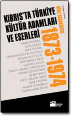 Kıbrıs'ta Türkiye Kültür Adamları ve Eserleri (1873-1974)