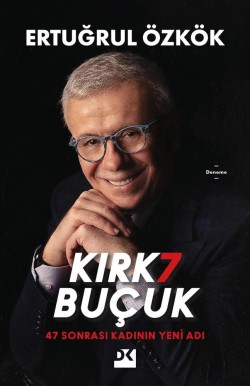 Kırk7 Buçuk<br><span>47 Sonrası Kadının Yeni Adı</span>