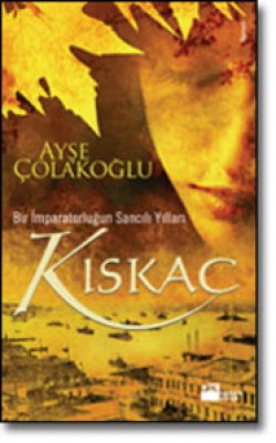 Kıskaç<br><span>Bir İmparatorluğun Sancılı Yılları</span>