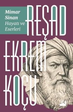 Mimar Sinan: Hayatı ve Eserleri