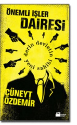 Önemli İşler Dairesi<br><span>Derin Devletin Yeni Sahibi</span>