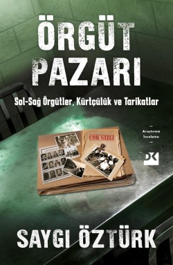 Örgüt Pazarı - SC<br><span>Sol-Sağ Örgütler, Kürtçülük Ve Tarikatlar</span>