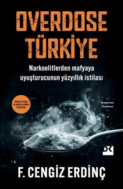 Overdose Türkiye<br><span>Narkoelitlerden Mafyaya Uyuşturucunun Yüzyıllık İstilası</span>