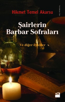 Şairlerin Barbar Sofraları<br><span>Ve diğer öyküler</span>