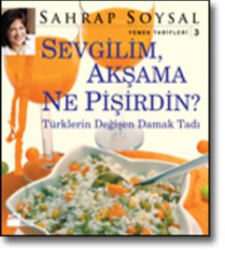 Sevgilim, Akşama Ne Pişirdin?<br><span>Türklerin Değişen Damak Tadı</span>