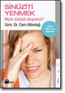 Sinüziti Yenmek<br><span>Niçin Sinüzit Oluyoruz?</span>