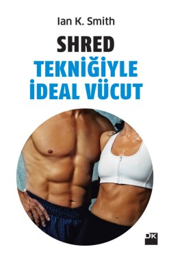 Shred Tekniğiyle İdeal Vücut