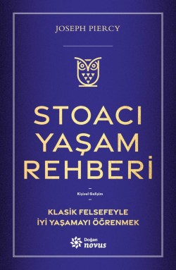 Stoacı Yaşam Rehberi<br><span>Klasik Felsefeyle İyi Yaşamayı Öğrenmek</span>