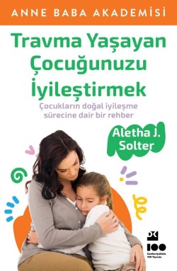 Travma Yaşayan Çocuğunuzu İyileştirmek - SC