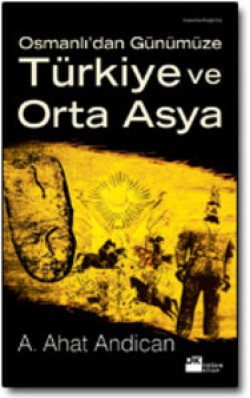 Türkiye ve Orta Asya<br><span>Osmanlı'dan Günümüze</span>