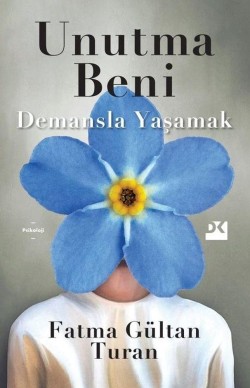 Unutma Beni<br><span>Demansla Yaşamak</span>