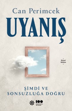 Uyanış<br><span>Şimdi Ve Sonsuzluğa Doğru</span>