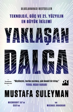 Yaklaşan Dalga<br><span>Teknoloji, Güç Ve 21.yüzyılın En Büyük İkilemi</span>