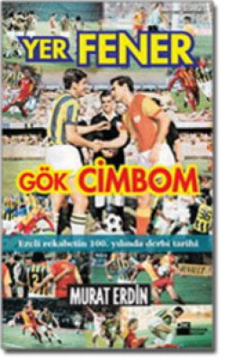 Yer Fener Gök Cimbom<br><span>Dünyanın En Büyük Derbisi</span>