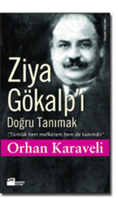 Ziya Gökalp'i Doğru Tanımak